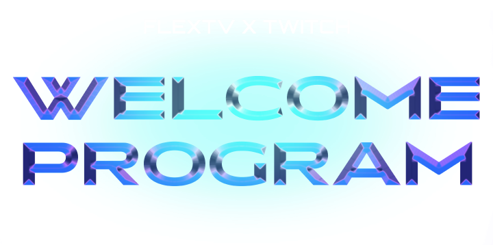 flexTV x twitch welcome program